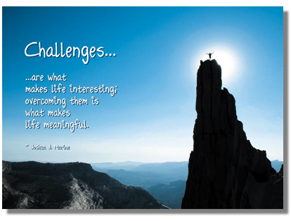 Challenges make life interesting